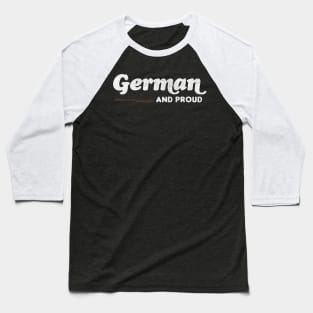 GERMAN AND PROUD  / Retro Typography Design Baseball T-Shirt